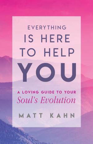 Cover of the book Everything Is Here to Help You by Kyle Gray