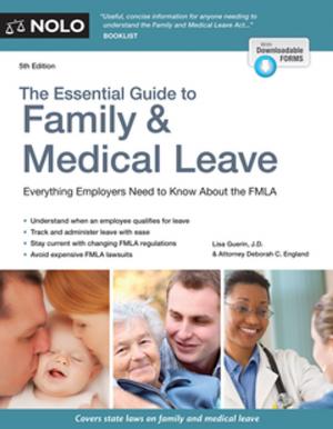 Cover of the book Essential Guide to Family & Medical Leave, The by Nils Rosenquest, Attorney, Janet Portman, Attorney