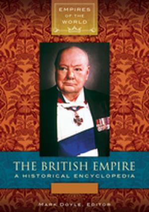 Cover of the book The British Empire: A Historical Encyclopedia [2 volumes] by Paul D. Moreno