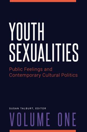 Cover of the book Youth Sexualities: Public Feelings and Contemporary Cultural Politics [2 volumes] by Nicole Hennig
