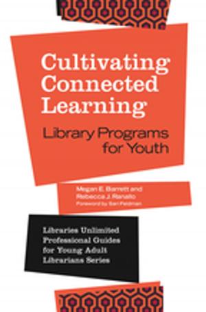 Cover of the book Cultivating Connected Learning: Library Programs for Youth by Dianne de Las Casas