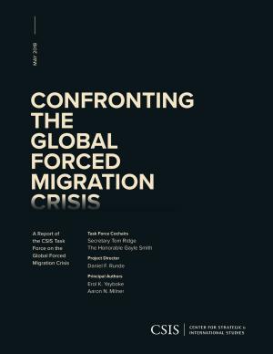 Cover of the book Confronting the Global Forced Migration Crisis by Carl Meacham
