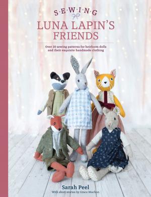 Cover of the book Sewing Luna Lapin's Friends by Patrick Meitin