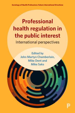 Cover of the book Professional health regulation in the public interest by Bhopal, Kalwant