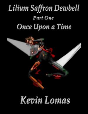 Cover of the book Lilium Saffron Dewbell - Part One - Once Upon a Time by Jennifer L. Gadd
