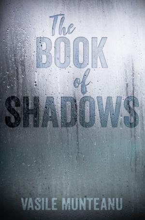 Cover of the book The Book Of Shadows by Vasile Munteanu
