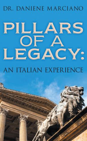 Cover of the book Pillars of a Legacy by Terry Paul Lafargue