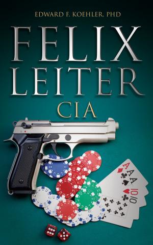 Cover of the book Felix Leiter CIA by Joseph Bulgatz