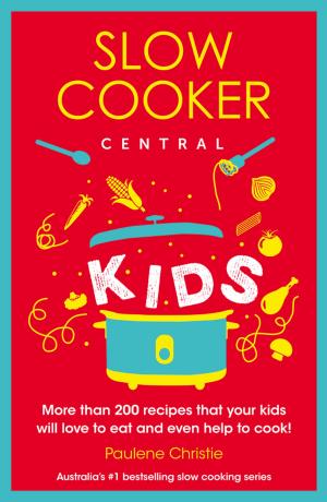 Cover of the book Slow Cooker Central Kids by Ashley Mallett