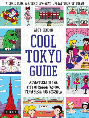 Cover of the book Cool Tokyo Guide by Christophe Megel, Anton Kilayko