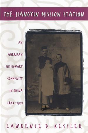 Cover of the book The Jiangyin Mission Station by Victoria E. Bynum
