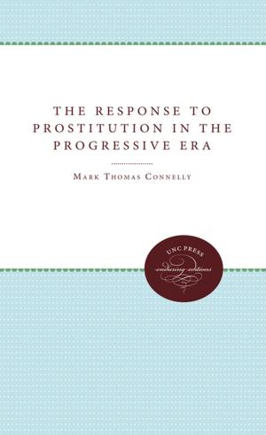 Book cover of The Response to Prostitution in the Progressive Era
