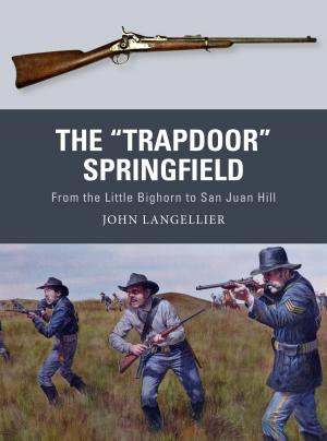Cover of the book The "Trapdoor" Springfield by Gordon L. Rottman