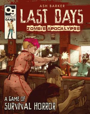 Cover of the book Last Days: Zombie Apocalypse by Gordon L. Rottman