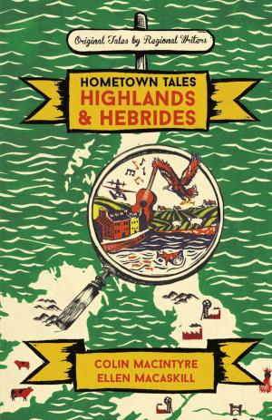 Cover of the book Hometown Tales: Highlands and Hebrides by John Glasby, A.J. Merak