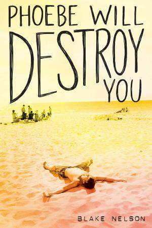 Cover of the book Phoebe Will Destroy You by R.L. Stine