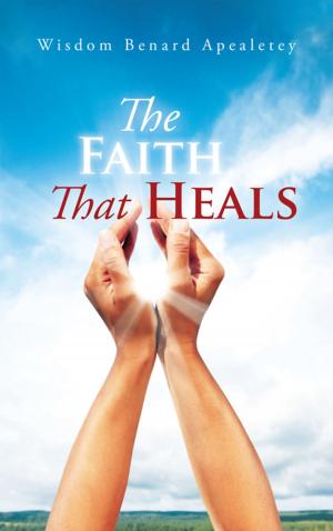 Cover of the book The Faith That Heals by Hesti-Mari Kleynhans