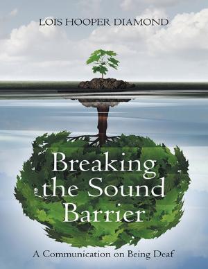 Cover of the book Breaking the Sound Barrier: A Communication On Being Deaf by A.L.S. Scott