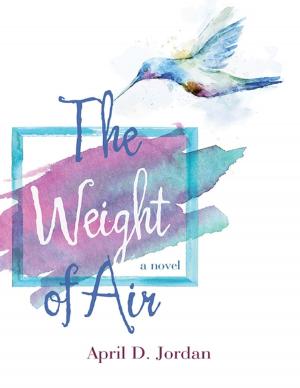Cover of the book The Weight of Air: A Novel by Michael B. Hammer