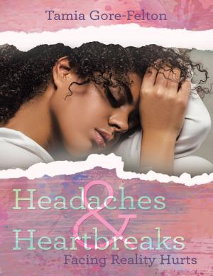 Cover of the book Headaches & Heartbreaks: Facing Reality Hurts by Charles Palgrave