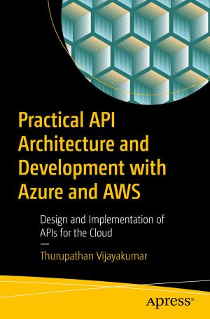 Cover of the book Practical API Architecture and Development with Azure and AWS by Prateek  Mehta