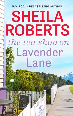 Book cover of The Tea Shop on Lavender Lane