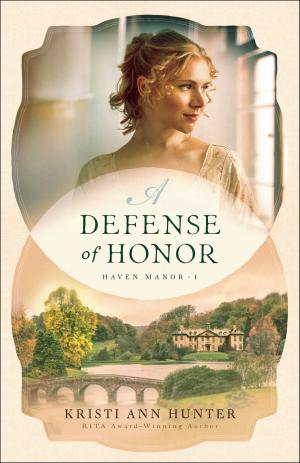 Cover of the book A Defense of Honor (Haven Manor Book #1) by Lauraine Snelling
