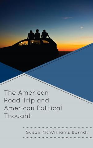 Cover of the book The American Road Trip and American Political Thought by Kevin J. Clancy, Peter C. Krieg, Marianne McGarry Wolf