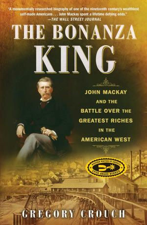 Cover of the book The Bonanza King by Robin Ballard