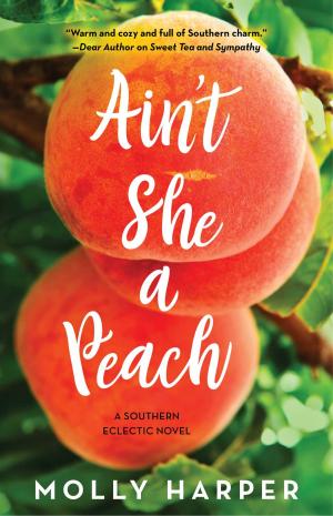 Cover of the book Ain't She a Peach by Tish Cohen
