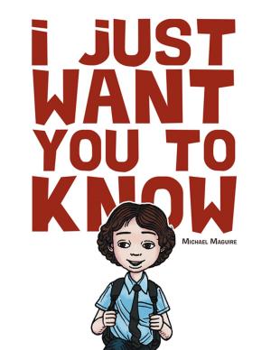 Cover of the book I Just Want You to Know by Todd Anthonsen