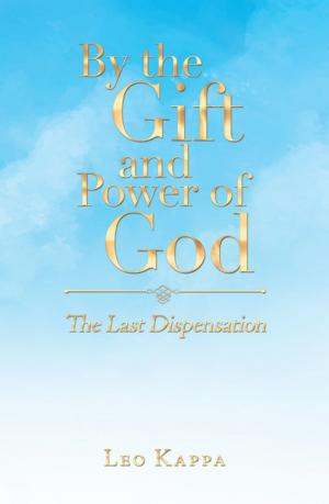 Cover of the book By the Gift and Power of God by Antera