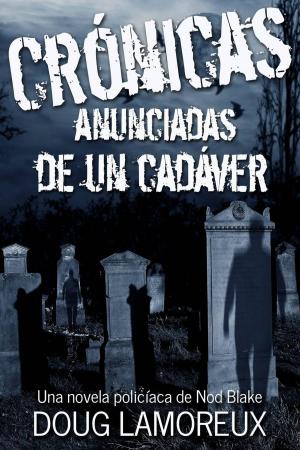 Cover of the book Crónicas anunciadas de un cadáver by Lorelei Bell