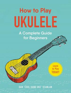 Cover of the book How to Play Ukulele by Sam Barry, Kathi Kamen Goldmark