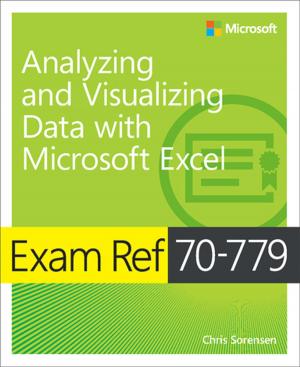 Cover of the book Exam Ref 70-779 Analyzing and Visualizing Data with Microsoft Excel by Diane Poremsky, Sherry Kinkoph Gunter