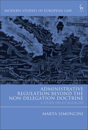 Cover of the book Administrative Regulation Beyond the Non-Delegation Doctrine by Mr Dominic Couzens