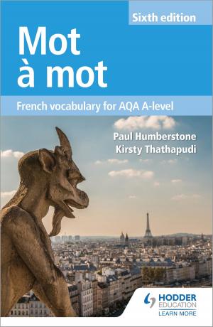 Cover of the book Mot à Mot Sixth Edition: French Vocabulary for AQA A-level by Nicholas Fellows