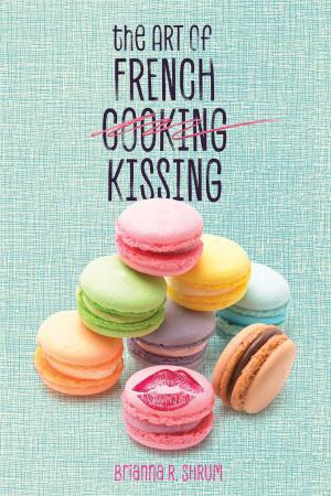 Cover of the book The Art of French Kissing by Miriam Spitzer Franklin
