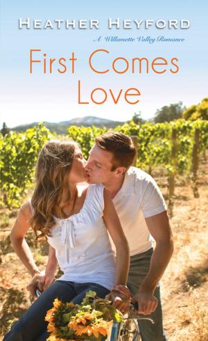 Cover of the book First Comes Love by Tina Donahue