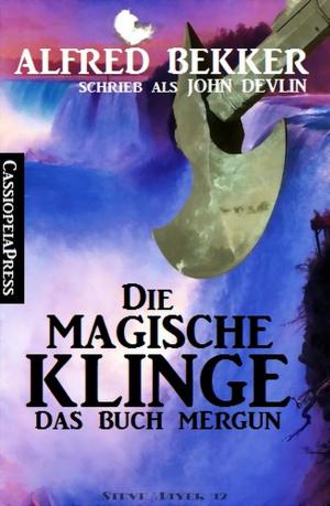 Cover of the book Die magische Klinge: Das Buch Mergun by Pete Hackett