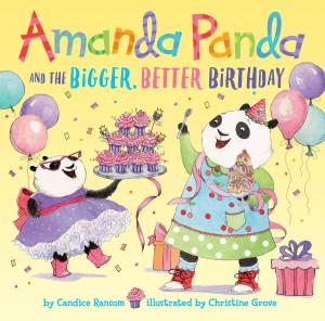 Cover of the book Amanda Panda and the Bigger, Better Birthday by Barbara Park