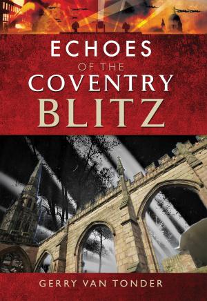 Cover of the book Echoes of the Coventry Blitz by Paul Thomas