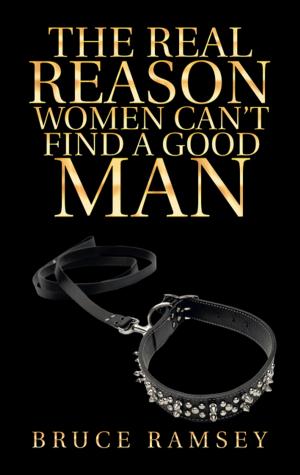 Cover of the book The Real Reason Women Can’T Find a Good Man by Barbara McKinley Morrison