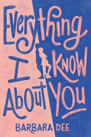Cover of the book Everything I Know About You by Tim Collins