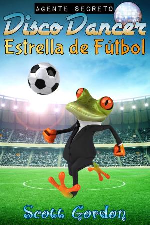 Book cover of Agente Secreto Disco Dancer: Estrella de Fútbol