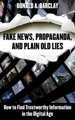 Cover of the book Fake News, Propaganda, and Plain Old Lies by Chris Edwards