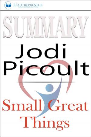 Cover of the book Summary of Small Great Things: A Novel by Jodi Picoult by Readtrepreneur Publishing