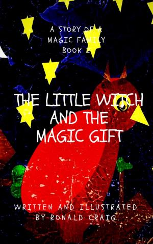 Cover of the book The Little Witch and the Magic Gift by Rebecca Lochlann