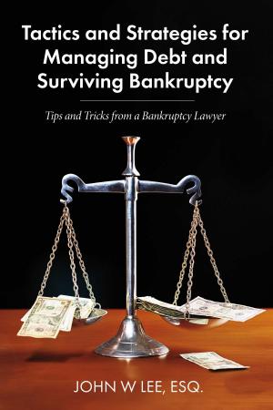 Cover of the book Tactics and Strategies for Managing Debt and Surviving Bankruptcy by Benjamin Roberts