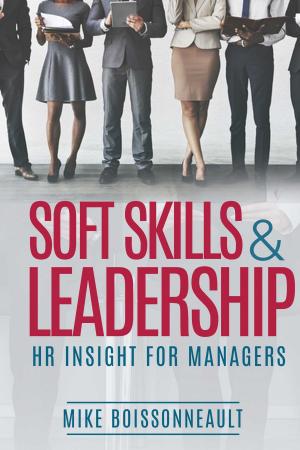 Cover of the book Soft Skills & Leadership by Jeremy A. Kisner, CFP, Robert J. Luna, CIMA